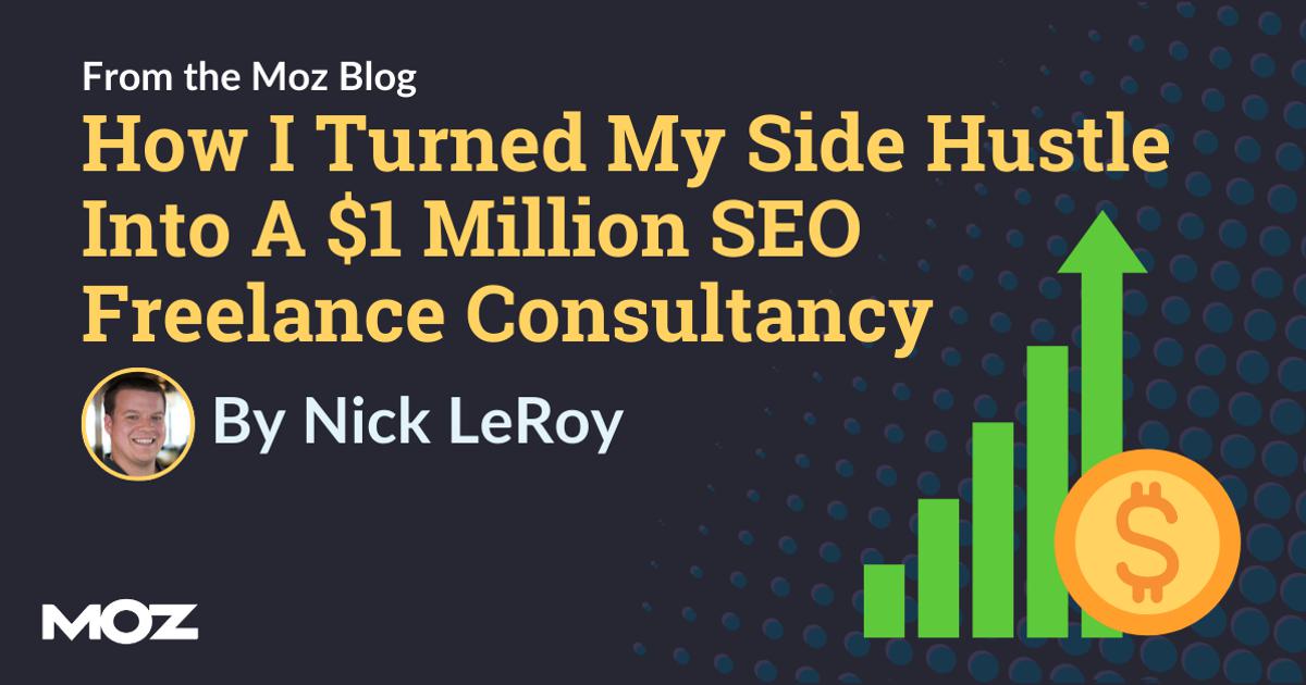 How I Turned My Facet Hustle Into A $1 Million web optimization Freelance Consultancy