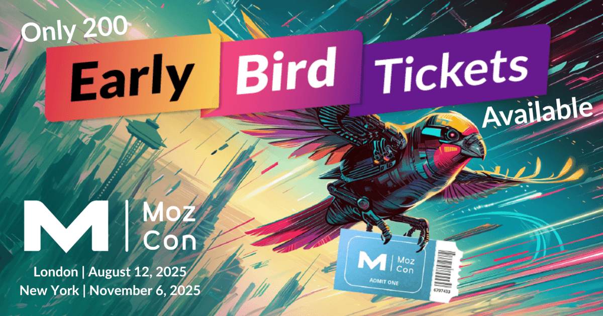 MozCon Early Fowl Tickets Are Reside: Solely 200 Out there!